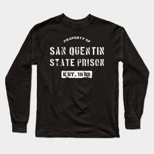 Property of San Quentin State Prison T-Shirt Long Sleeve T-Shirt